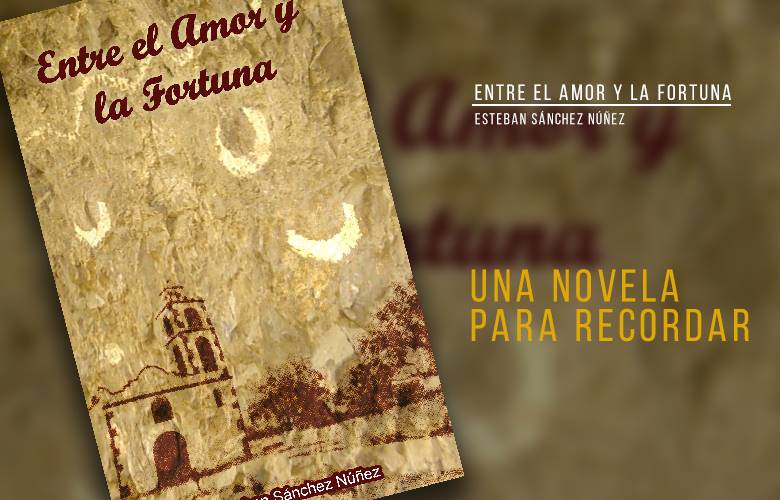 Entre el Amor y la fortuna, una novela para recordar