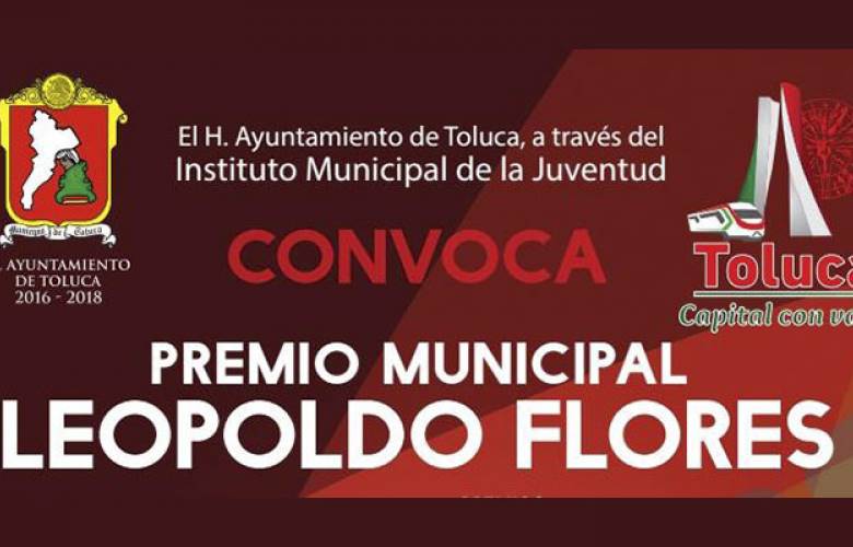 Convoca h. ayuntamiento a jóvenes toluqueños a participar en el premio municipal leopoldo flores 2016