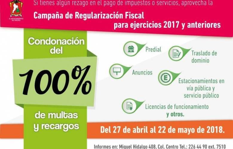 Invita Toluca a la Campaña de Regularización Fiscal de los ejercicios 2017 y anteriores